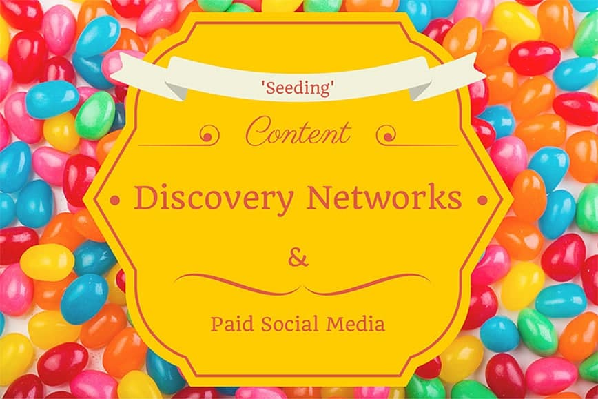 Content Seeding: 10 Content Discovery Networks & Paid Social Platforms [Infographic]